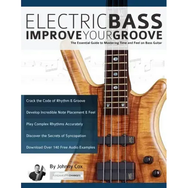 Electric Bass: Improve Your Groove