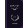 Legends of Eastern Saints; Chiefly From Syriac Sources Volume 1
