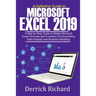 A Definitive Guide to Microsoft Excel 2019: A Step by Step Guide to Master Microsoft Excel Formulas and Functions for Accounting, Data Analysis and Bu