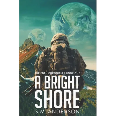 A Bright Shore: The Eden Chronicles-Book One