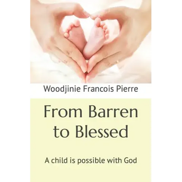 From Barren to Blessed: A child is possible with God