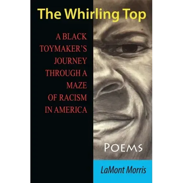The Whirling Top: A Black Toymaker's Journey Through a Maze of Racism in America