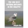 The 100 Best Birding Hotspots in the Algarve