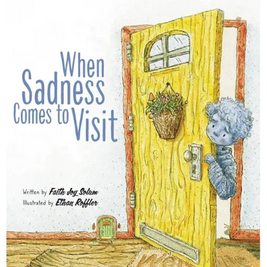 When Sadness Comes to Visit