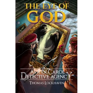 The Eye of God (Book 5): Ava & Carol Detective Agency