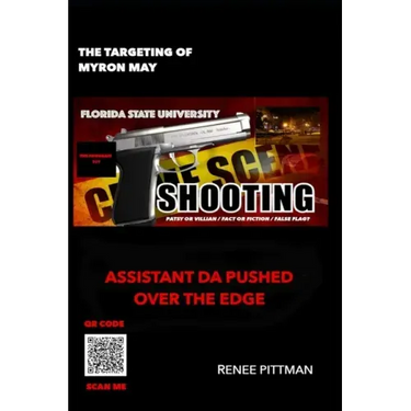 The Targeting of Myron May - Florida State University Gunman: Assistant DA Pushed Over the Edge