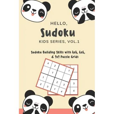 Hello, Sudoku (Kids Series: Vol. 1) - Sudoku Building Skills with 4x4, 6x6, and 9x9 Puzzle Grids: 120 Fun But Steadily Challenging Puzzles for Dev