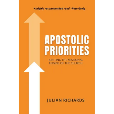 Apostolic Priorities: Igniting the Missional Engine of the Church
