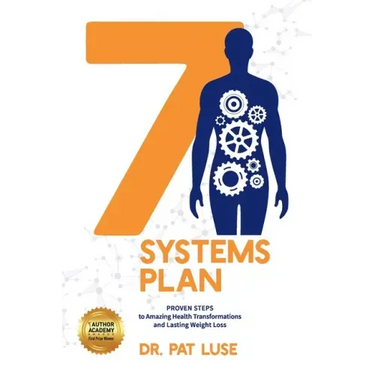 7 Systems Plan: Proven Steps to Amazing Health Transformations and Lasting Weight Loss