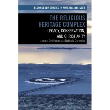 The Religious Heritage Complex: Legacy, Conservation, and Christianity