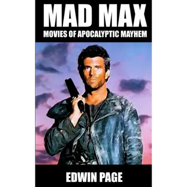 Mad Max: Movies of Apocalyptic Mayhem