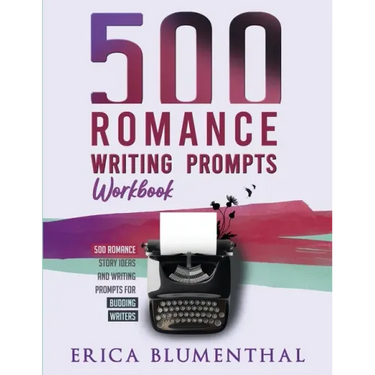 500 Romance Writing Prompts: Workbook