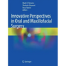 Innovative Perspectives in Oral and Maxillofacial Surgery