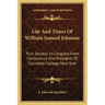 Life and Times of William Samuel Johnson: First Senator in Congress from Connecticut and President of Columbia College, New York