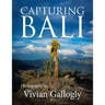 Capturing Bali: Photography by Vivian Gallogly