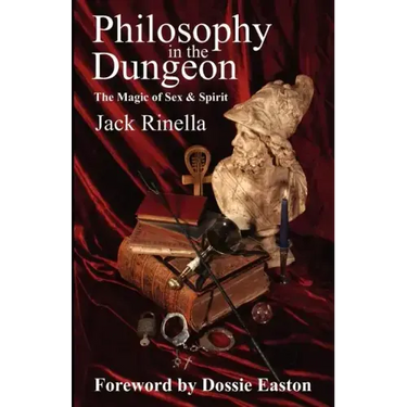 Philosophy in the Dungeon: The Magic of Sex and Spirit