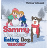 Sammy: the Snow Eating Dog: "Rescued"
