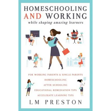 Homeschooling and Working While Shaping Amazing Learners