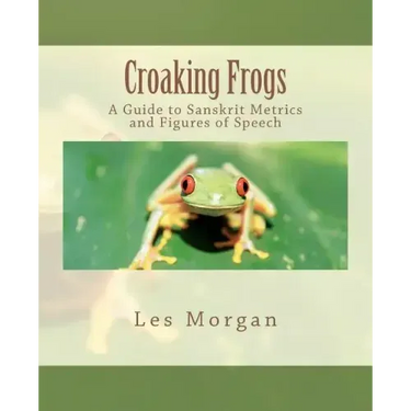 Croaking Frogs: A Guide to Sanskrit Metrics and Figures of Speech