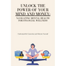 Unlock the Power of Your Mind and Money: Your Guide to Financial and Mental Well-Being