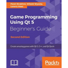 Game Programming Using Qt 5, Beginner's Guide - Second Edition: Create amazing games with Qt 5, C++, and Qt Quick