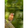 Exploring Faith and Reason: The Reconciliation of Christianity and Biological Evolution