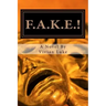 F.A.K.E.!: False Lives, Real Friendships