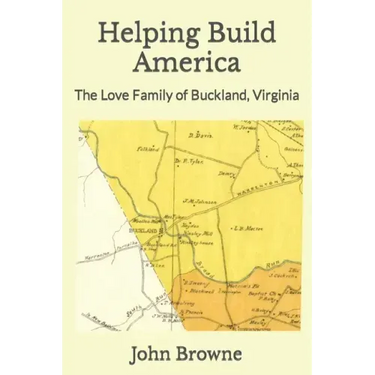 Helping Build America: The Love Family of Buckland, Virginia