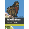 Butterfly Wings: Freestyle Poetry