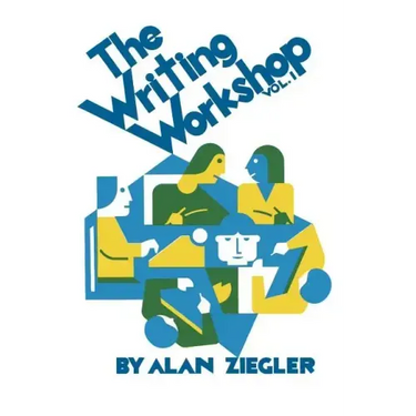 The Writing Workshop: How to Teach Creative Writing Volume 1