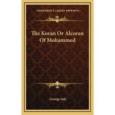 The Koran or Alcoran of Mohammed