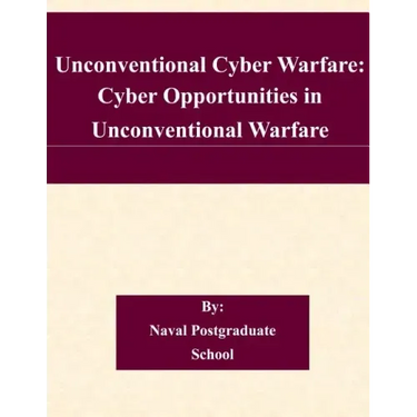 Unconventional Cyber Warfare: Cyber Opportunities in Unconventional Warfare