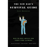 The New Dad's Survival Guide: Man-To-Man Advice for First-Time Fathers