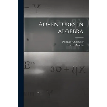 Adventures in Algebra