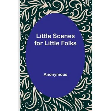 Little Scenes for Little Folks