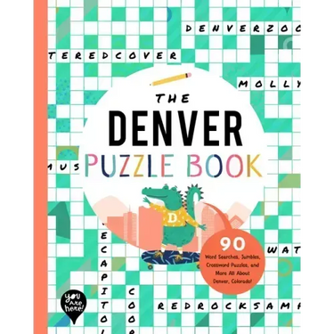 The Denver Puzzle Book: 90 Word Searches, Jumbles, Crossword Puzzles, and More All about Denver, Colorado!