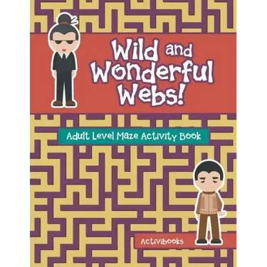 Wild and Wonderful Webs! Adult Level Maze Activity Book