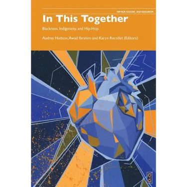 In This Together: Blackness, Indigeneity and Hip Hop