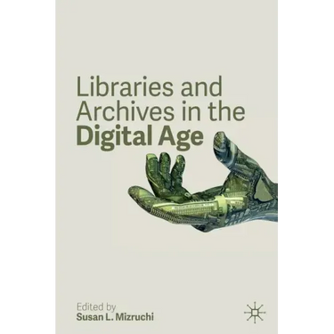 Libraries and Archives in the Digital Age