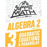 Summit Math Algebra 2 Book 3: Quadratic Equations and Parabolas
