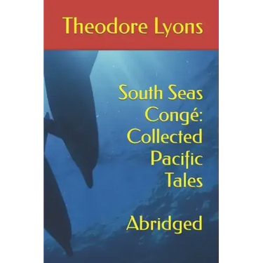 South Seas Congé: Collected Pacific Tales: Abridged