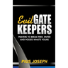Evil Gatekeepers: Prayers to Break Free, Enter and Possess what's Yours