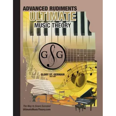 Advanced Rudiments Workbook - Ultimate Music Theory: Advanced Music Theory Workbook (Ultimate Music Theory) includes UMT Guide & Chart, 12 Step-by-Ste