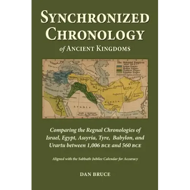 Synchronized Chronology: for the Ancient Kingdoms of Israel, Egypt, Assyria, Tyre, and Babylon
