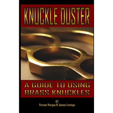 Kuckle Duster: A Guide to Using Brass Knuckles