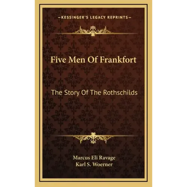 Five Men Of Frankfort: The Story Of The Rothschilds