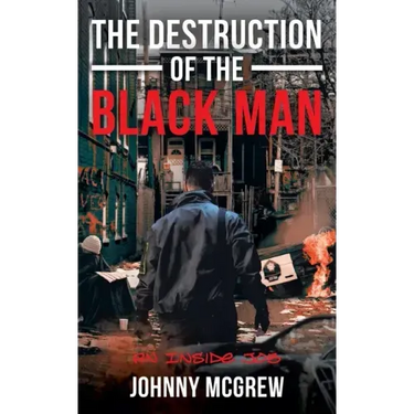 The Destruction of the Black Man: An Inside Job