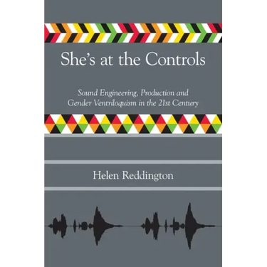 She's at the Controls: Sound Engineering, Production and Gender Ventriloquism in the 21st Century