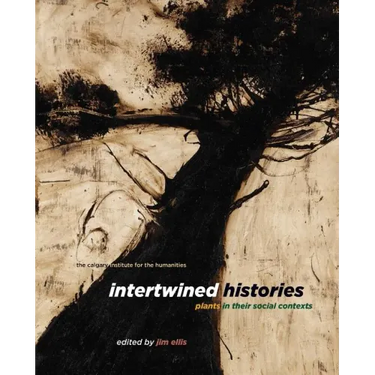 Intertwined Histories: Plants in Their Social Contexts