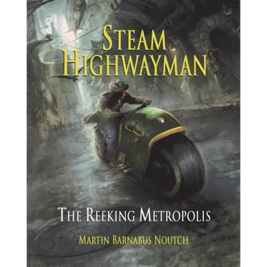 Steam Highwayman 3: The Reeking Metropolis